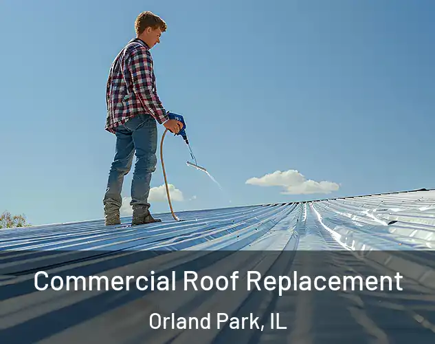  Commercial Roof Replacement Orland Park, IL