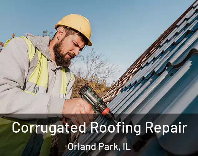 Corrugated Roofing Repair Orland Park, IL