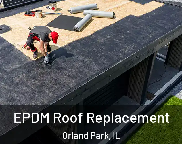  EPDM Roof Replacement Orland Park, IL