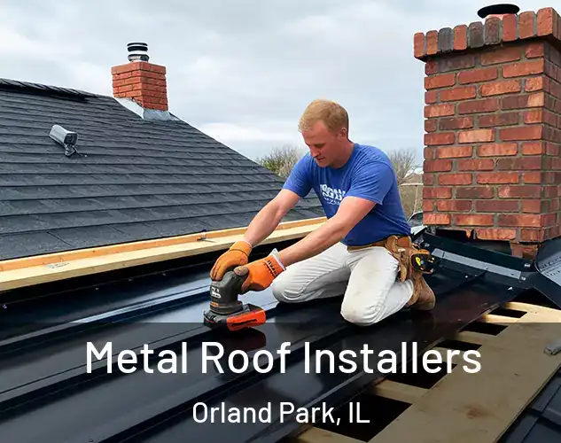  Metal Roof Installers Orland Park, IL