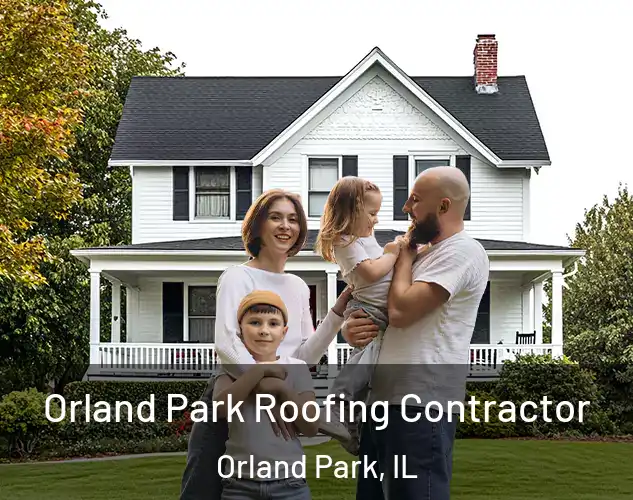  Orland Park Roofing Contractor Orland Park, IL
