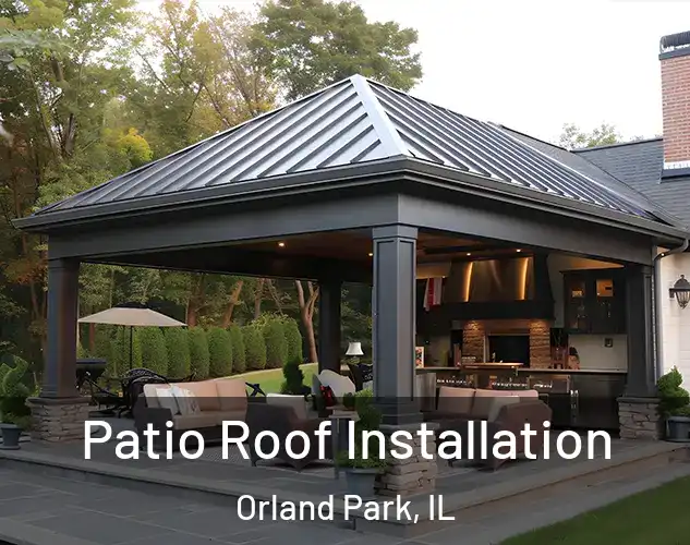  Patio Roof Installation Orland Park, IL