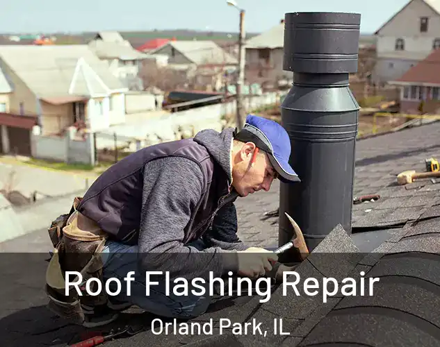  Roof Flashing Repair Orland Park, IL
