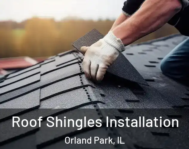  Roof Shingles Installation Orland Park, IL