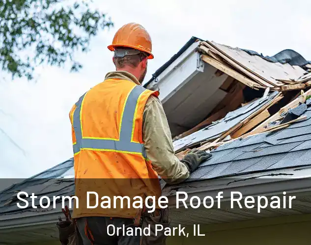  Storm Damage Roof Repair Orland Park, IL