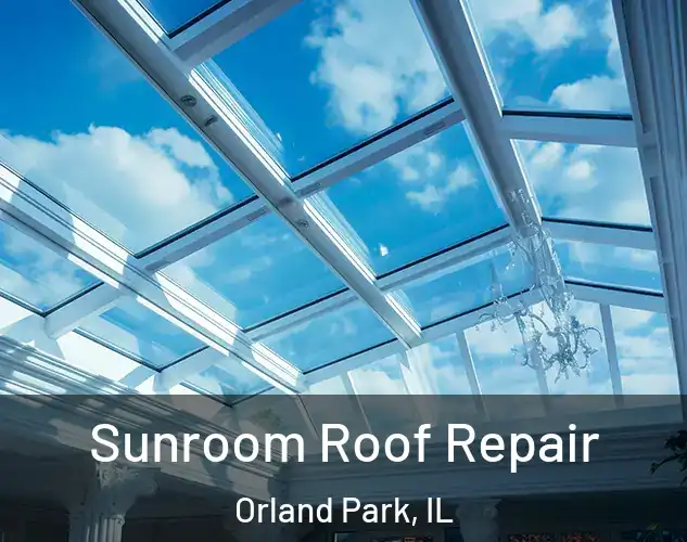  Sunroom Roof Repair Orland Park, IL
