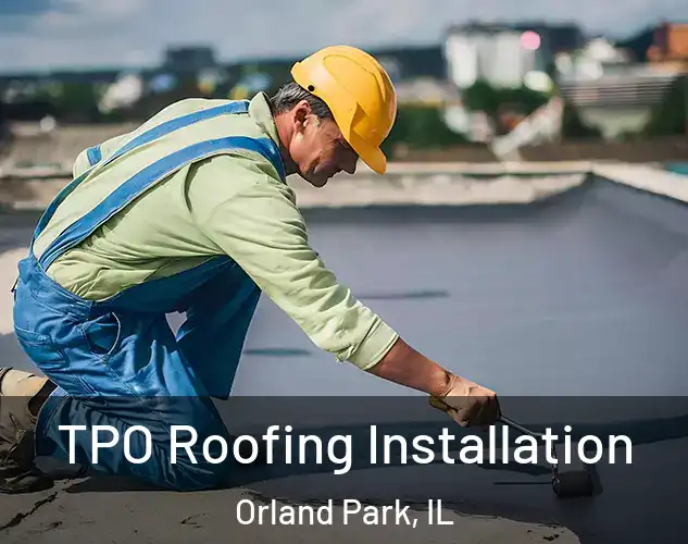  TPO Roofing Installation Orland Park, IL